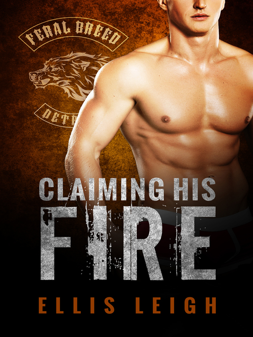 Title details for Claiming His Fire by Ellis Leigh - Wait list